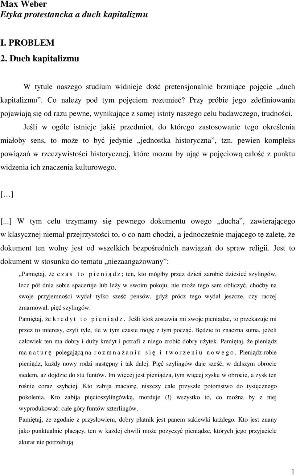 Jeśli w ogóle istnieje jakiś przedmiot, do którego zastosowanie tego określenia miałoby sens, to może to być jedynie jednostka historyczna, tzn.