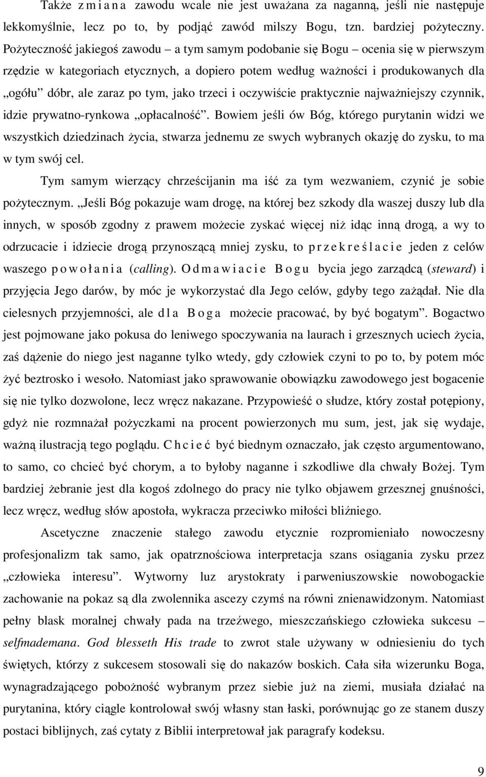 jako trzeci i oczywiście praktycznie najważniejszy czynnik, idzie prywatno-rynkowa opłacalność.