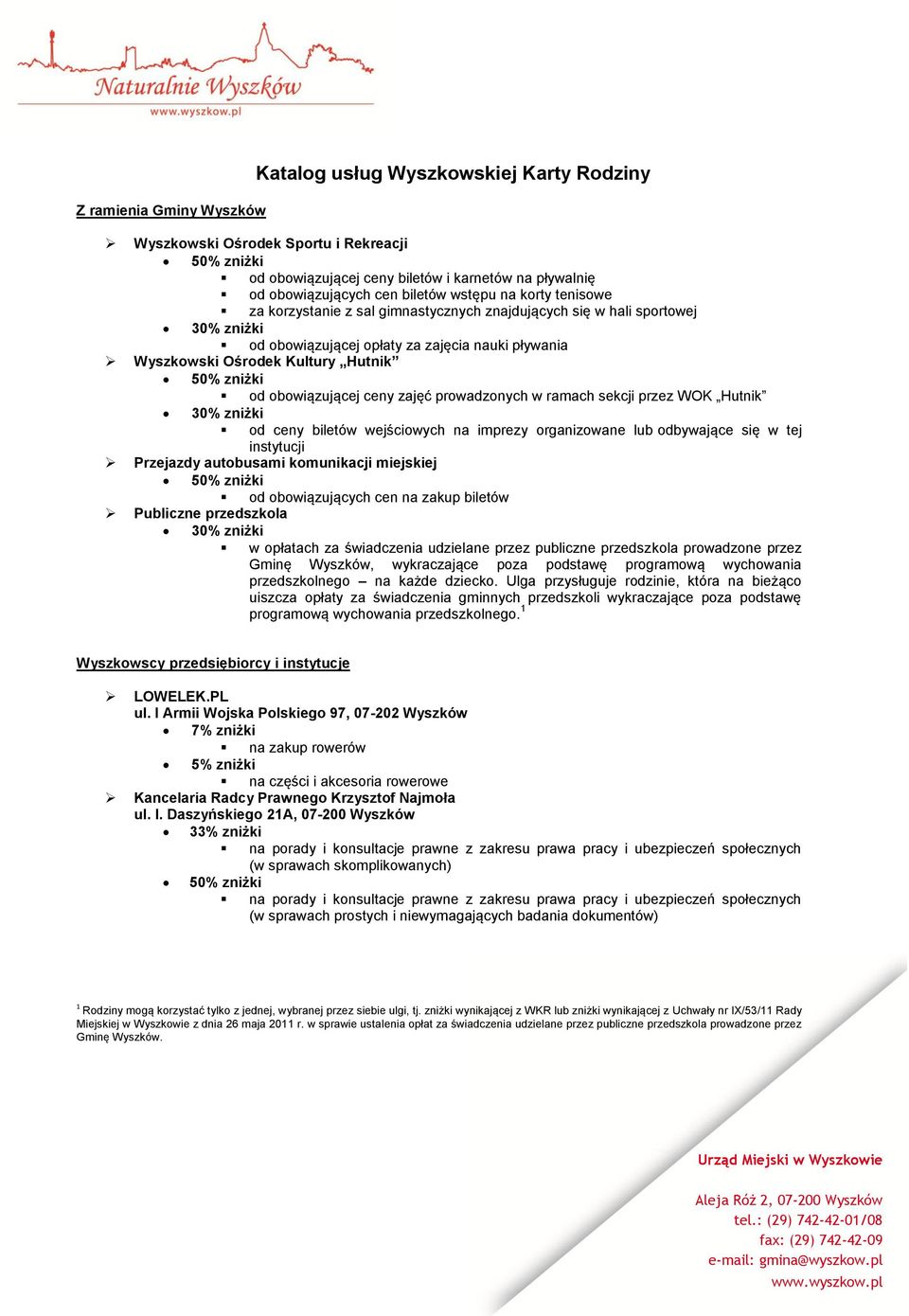 zniżki od obowiązującej ceny zajęć prowadzonych w ramach sekcji przez WOK Hutnik 30% zniżki od ceny biletów wejściowych na imprezy organizowane lub odbywające się w tej instytucji Przejazdy