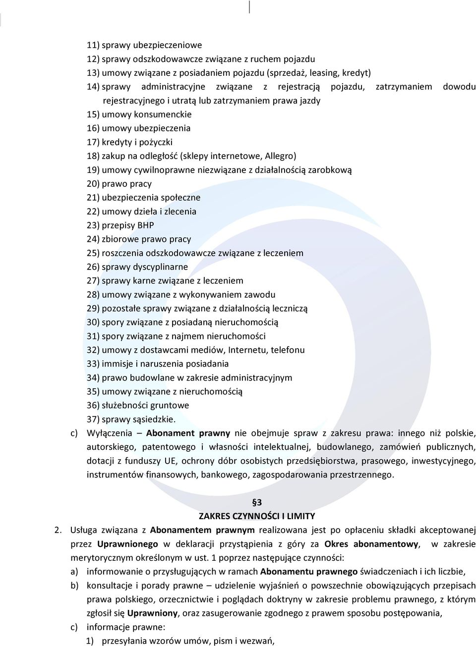 Allegro) 19) umowy cywilnoprawne niezwiązane z działalnością zarobkową 20) prawo pracy 21) ubezpieczenia społeczne 22) umowy dzieła i zlecenia 23) przepisy BHP 24) zbiorowe prawo pracy 25) roszczenia