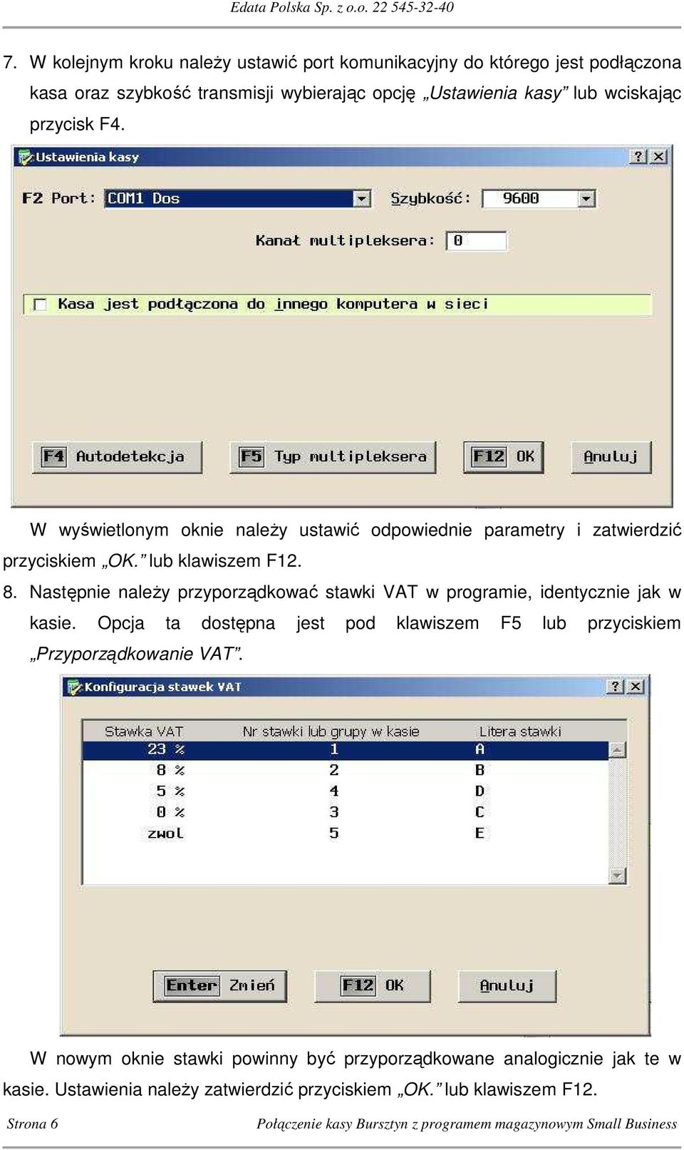 Następnie należy przyporządkować stawki VAT w programie, identycznie jak w kasie.