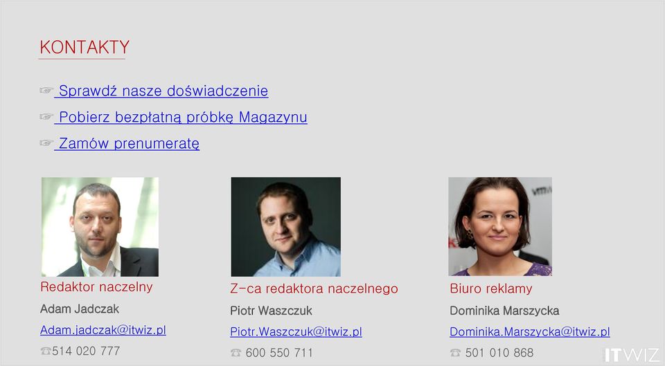 pl 514 020 777 Z-ca redaktora naczelnego Piotr Waszczuk Piotr.