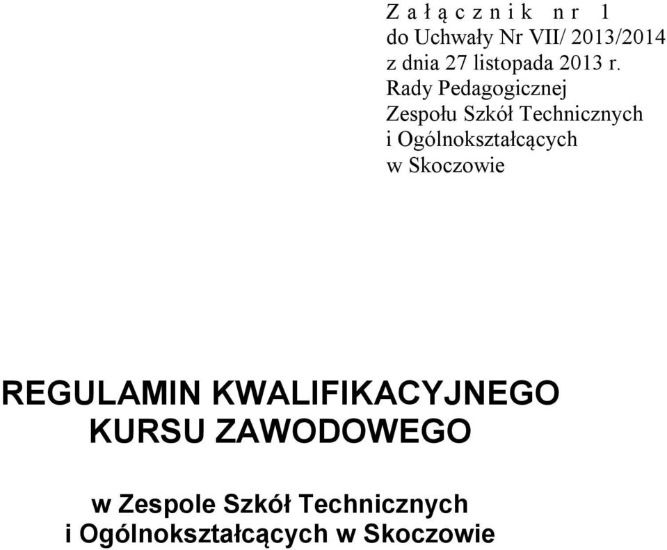 Rady Pedagogicznej Zespołu Szkół Technicznych i Ogólnokształcących