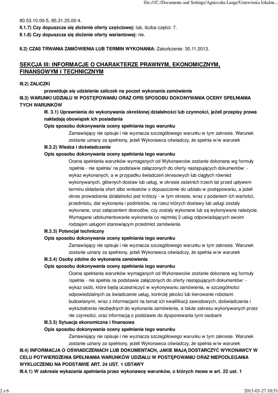 3) WARUNKI UDZIAŁU W POSTĘPOWANIU ORAZ OPIS SPOSOBU DOKONYWANIA OCENY SPEŁNIANIA TYCH WARUNKÓW III. 3.