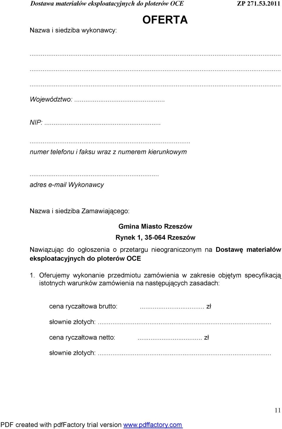 nieograniczonym na Dostawę materiałów eksploatacyjnych do ploterów OCE 1.
