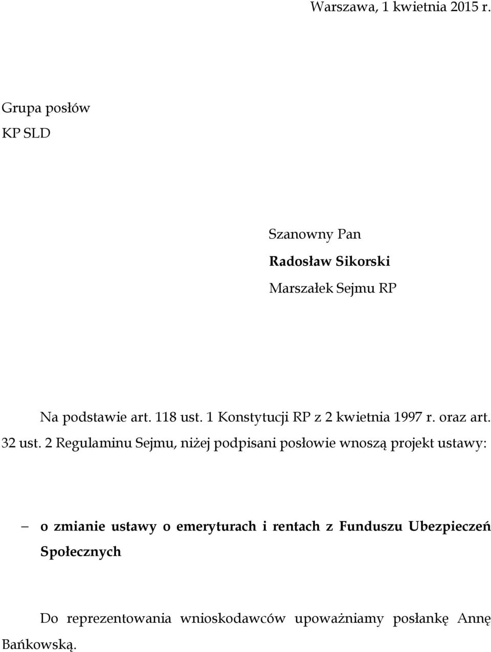 1 Konstytucji RP z 2 kwietnia 1997 r. oraz art. 32 ust.