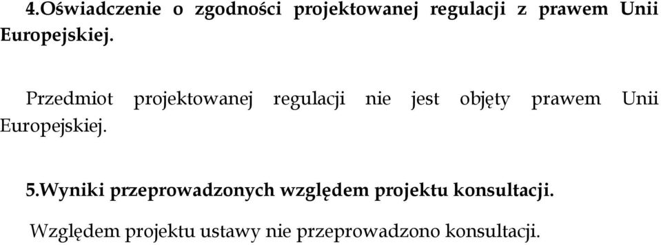 Przedmiot projektowanej regulacji nie jest objęty prawem Unii  5.