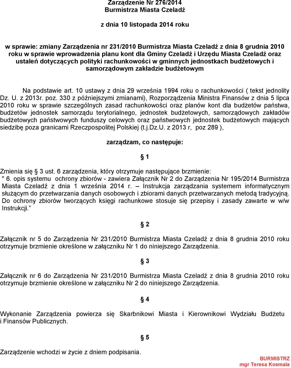 10 ustawy z dnia 29 września 1994 roku o rachunkowości ( tekst jednolity Dz. U. z 2013r. poz.