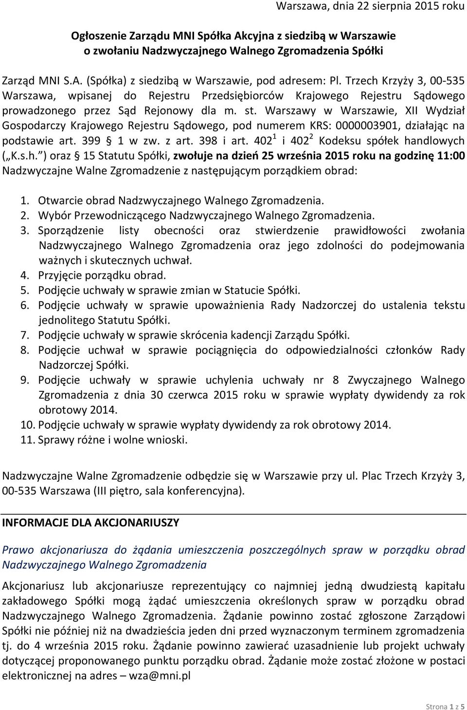 Warszawy w Warszawie, XII Wydział Gospodarczy Krajowego Rejestru Sądowego, pod numerem KRS: 0000003901, działając na podstawie art. 399 1 w zw. z art. 398 i art.