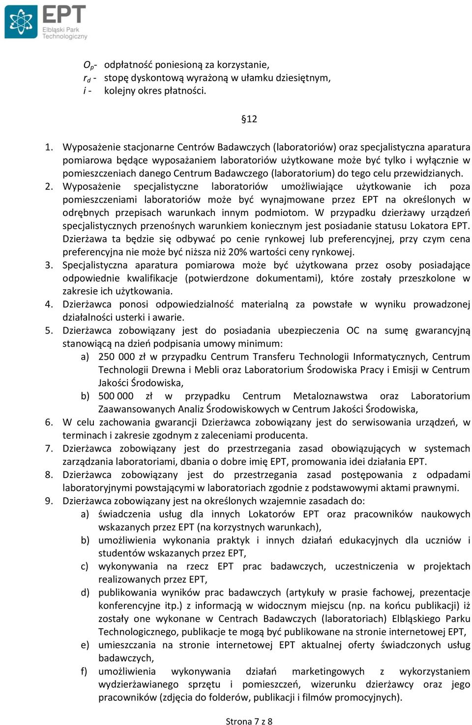 Centrum Badawczego (laboratorium) do tego celu przewidzianych. 2.