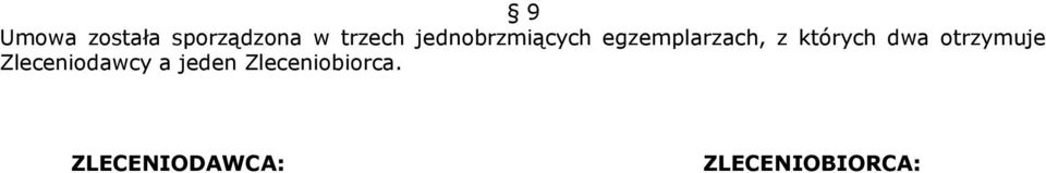 których dwa otrzymuje Zleceniodawcy a