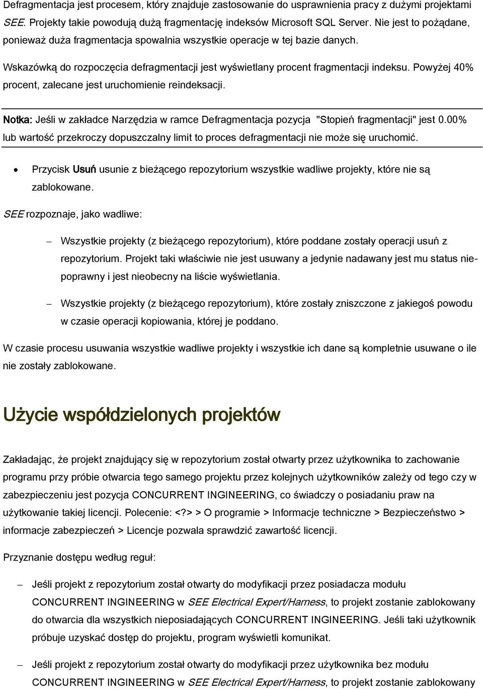 Powyżej 40% procent, zalecane jest uruchomienie reindeksacji. Notka: Jeśli w zakładce Narzędzia w ramce Defragmentacja pozycja "Stopień fragmentacji" jest 0.