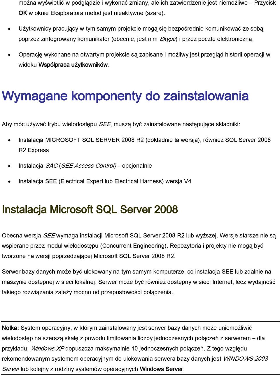 Operację wykonane na otwartym projekcie są zapisane i możliwy jest przegląd historii operacji w widoku Współpraca użytkowników.