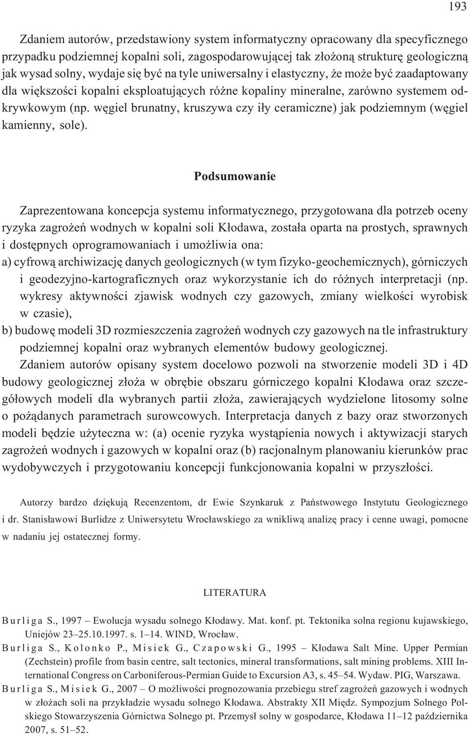 wêgiel brunatny, kruszywa czy i³y ceramiczne) jak podziemnym (wêgiel kamienny, sole).