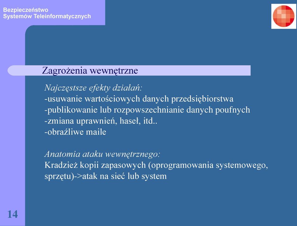 -zmiana uprawnień, haseł, itd.