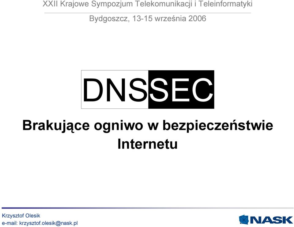 DNSSEC Brakujące ogniwo w bezpieczeństwie