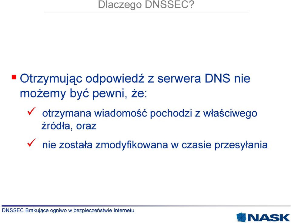 możemy być pewni, że: otrzymana wiadomość