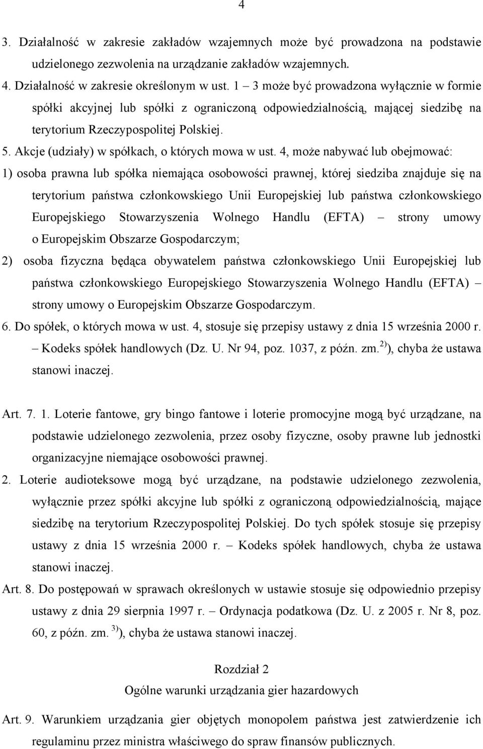 Akcje (udziały) w spółkach, o których mowa w ust.