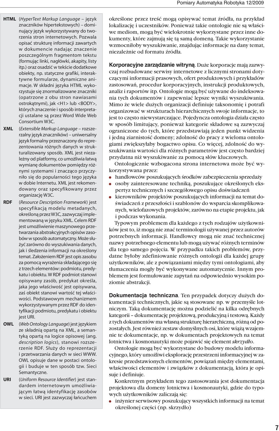 ) oraz osadzić w tekście dodatkowe obiekty, np. statyczne grafiki, interaktywne formularze, dynamiczne animacje.