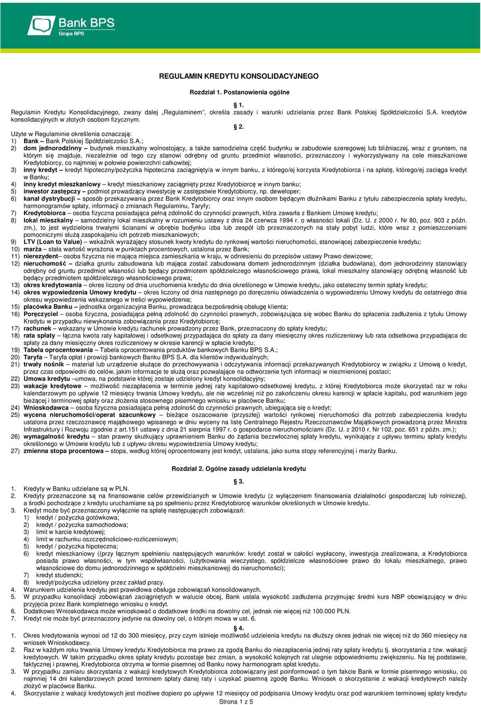 Użyte w Regulaminie określenia oznaczają: 1) Bank Bank Polskiej Spółdzielczości S.A.