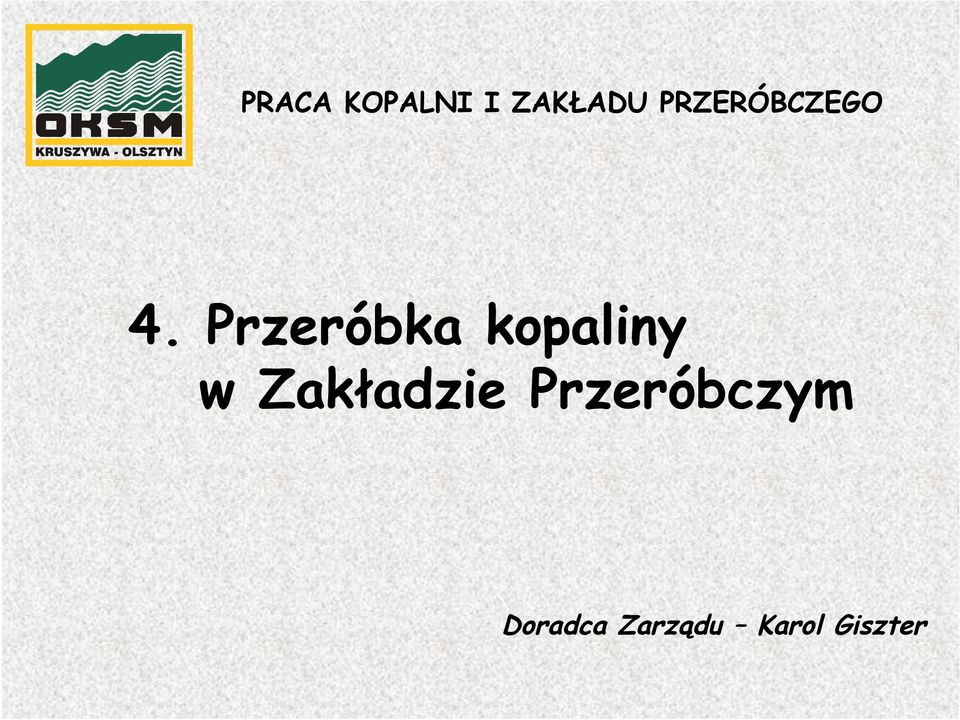 Przeróbka kopaliny w