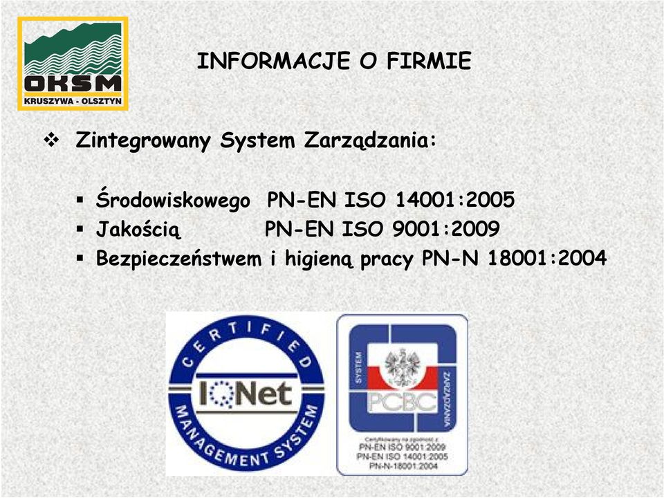 14001:2005 Jakością PN-EN ISO 9001:2009