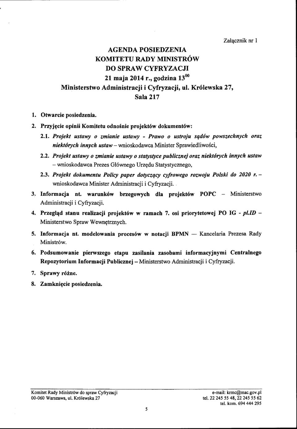 Projekt ustawy o zmianie ustawy - Prawo o ustroju sądów powszechnych oraz niektórych innych ustaw- wnioskodawca Minister Sprawiedliwości, 2.