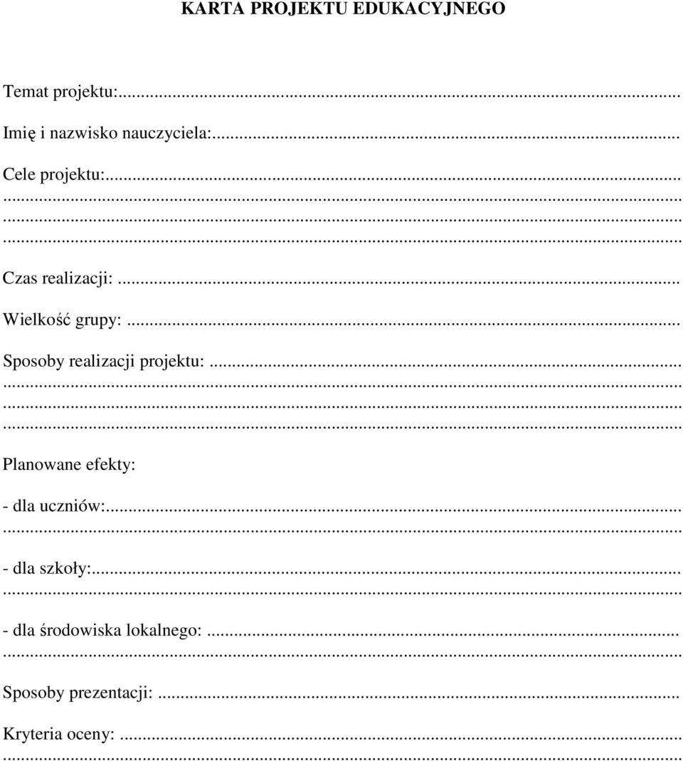 .. Sposoby realizacji projektu:... Planowane efekty: - dla uczniów:.