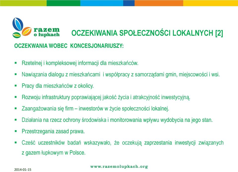 Rozwoju infrastruktury poprawiającej jakość życia i atrakcyjność inwestycyjną. Zaangażowania się firm inwestorów w życie społeczności lokalnej.