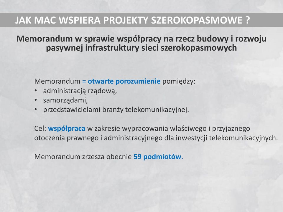 Memorandum = otwarte porozumienie pomiędzy: administracją rządową, samorządami, przedstawicielami branży