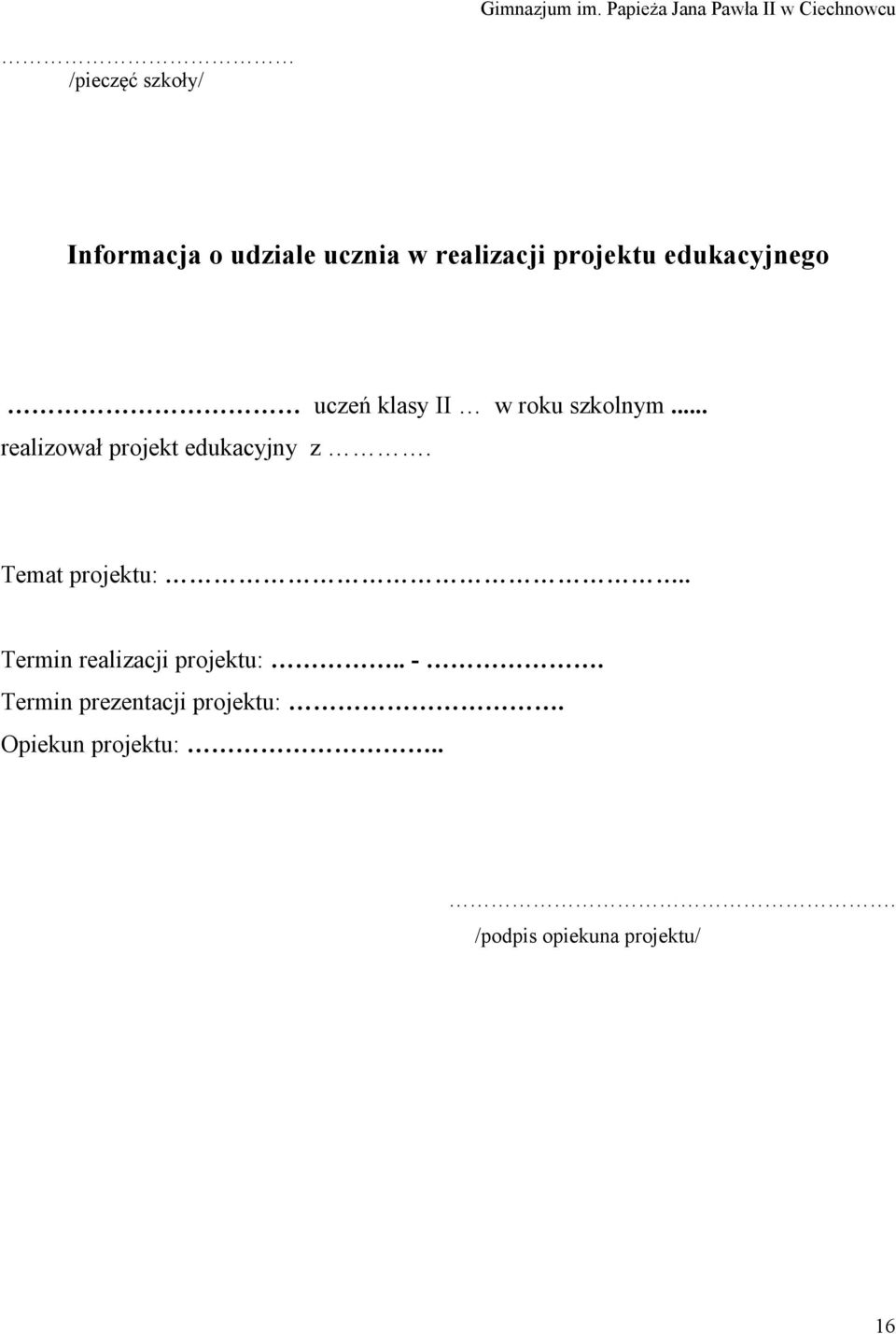 realizacji projektu edukacyjnego uczeń klasy II w roku szkolnym.