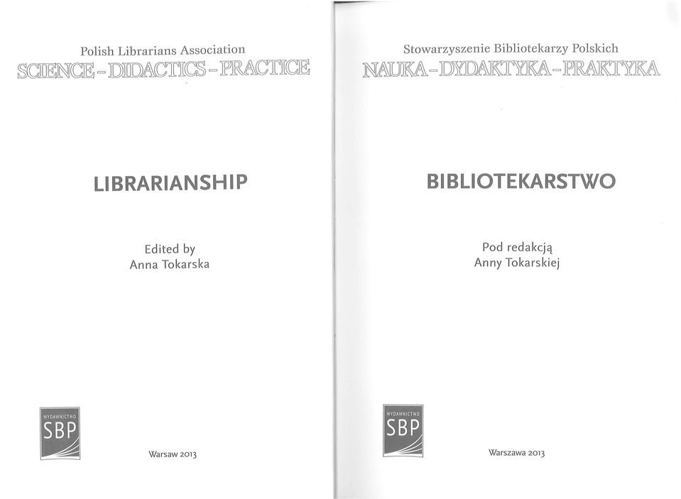 LI BRARIANSH I P BI BLIOTEKARSTWO Ed ited by Anna