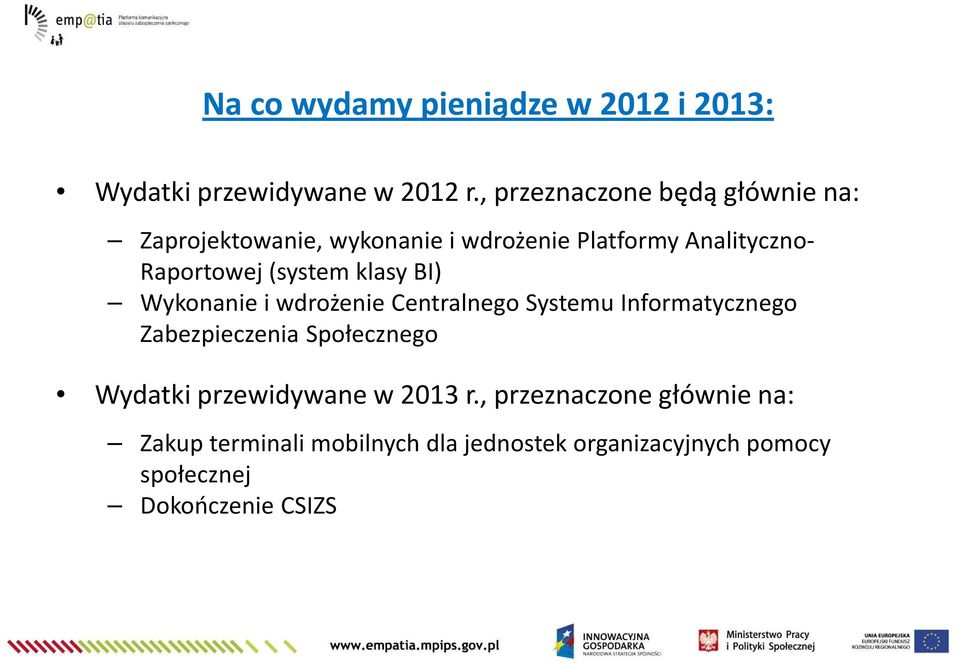 (system klasy BI) Wykonanie i wdrożenie Centralnego Systemu Informatycznego Zabezpieczenia Społecznego