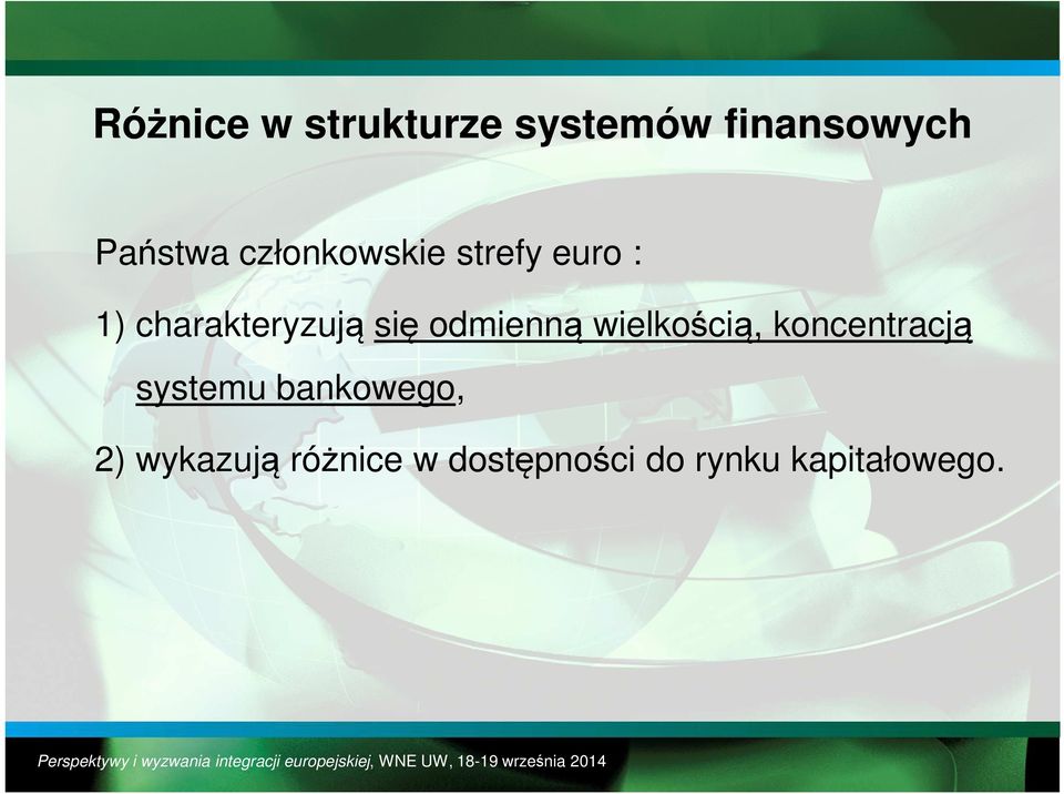 odmienną wielkością, koncentracją systemu