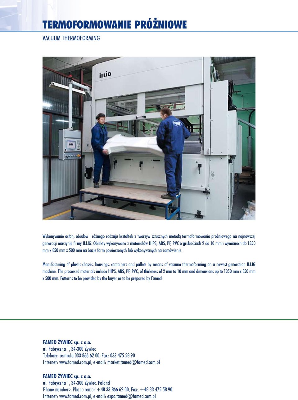 Manufacturing of plastic chassis, housings, containers and pallets by means of vacuum thermoforming on a newest generation ILLIG machine.