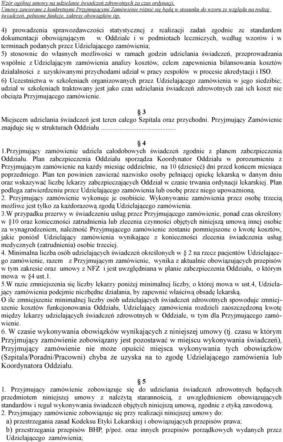 kosztów działalności z uzyskiwanymi przychodami udział w pracy zespołów w procesie akredytacji i ISO.