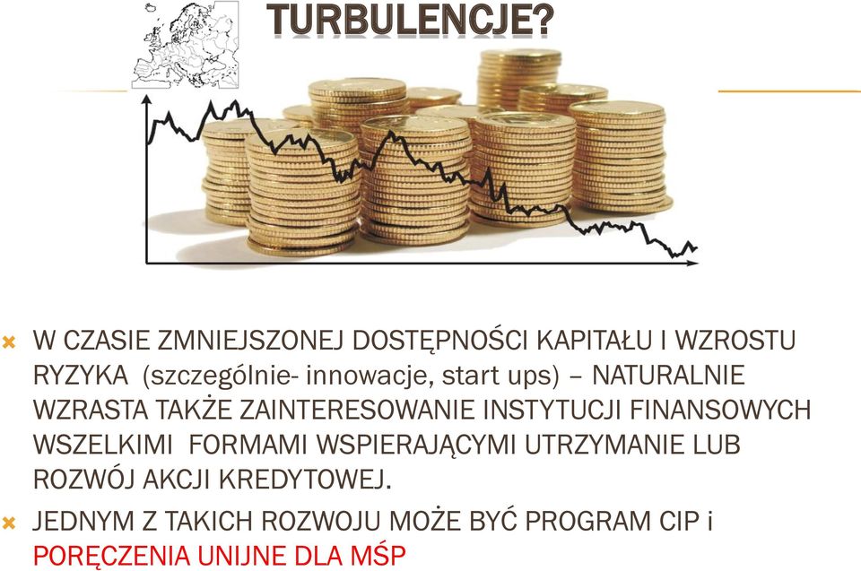 innowacje, start ups) NATURALNIE WZRASTA TAKŻE ZAINTERESOWANIE INSTYTUCJI