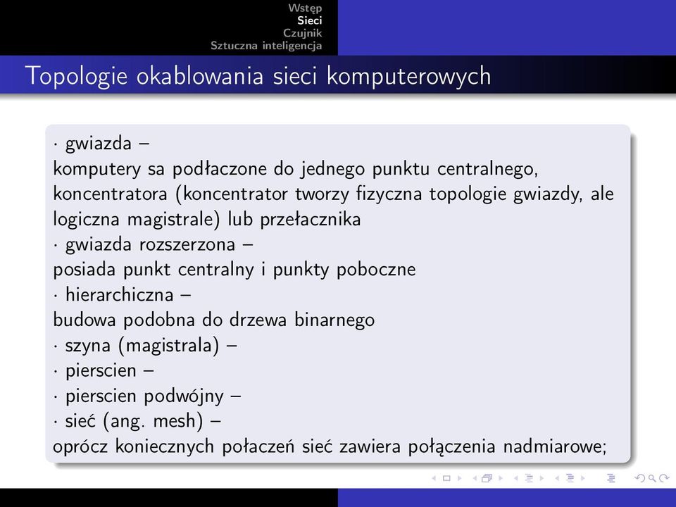 rozszerzona posiada punkt centralny i punkty poboczne hierarchiczna budowa podobna do drzewa binarnego szyna