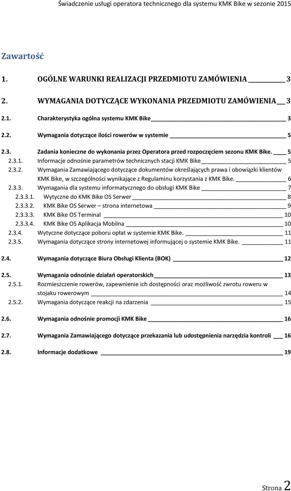 3.1. Informacje odnośnie parametrów technicznych stacji KMK Bike 5 2.