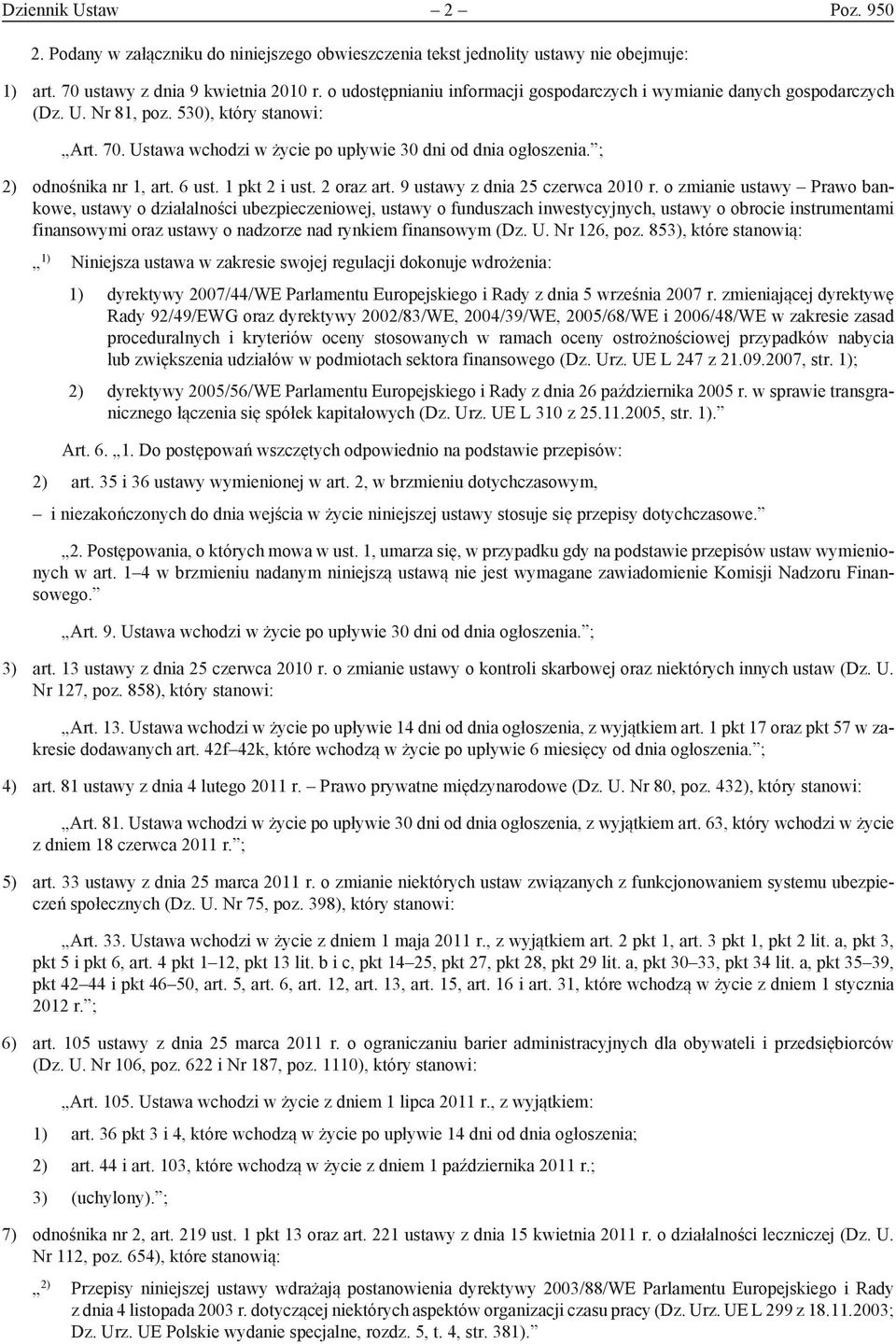 ; 2) odnośnika nr 1, art. 6 ust. 1 pkt 2 i ust. 2 oraz art. 9 ustawy z dnia 25 czerwca 2010 r.