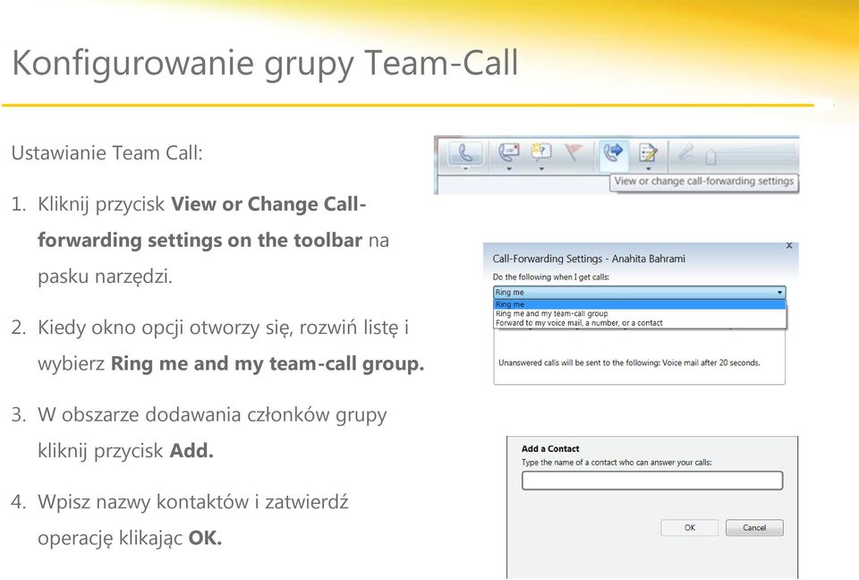 2. Kiedy okno opcji otworzy się, rozwiń listę i wybierz Ring me and my team-call group.