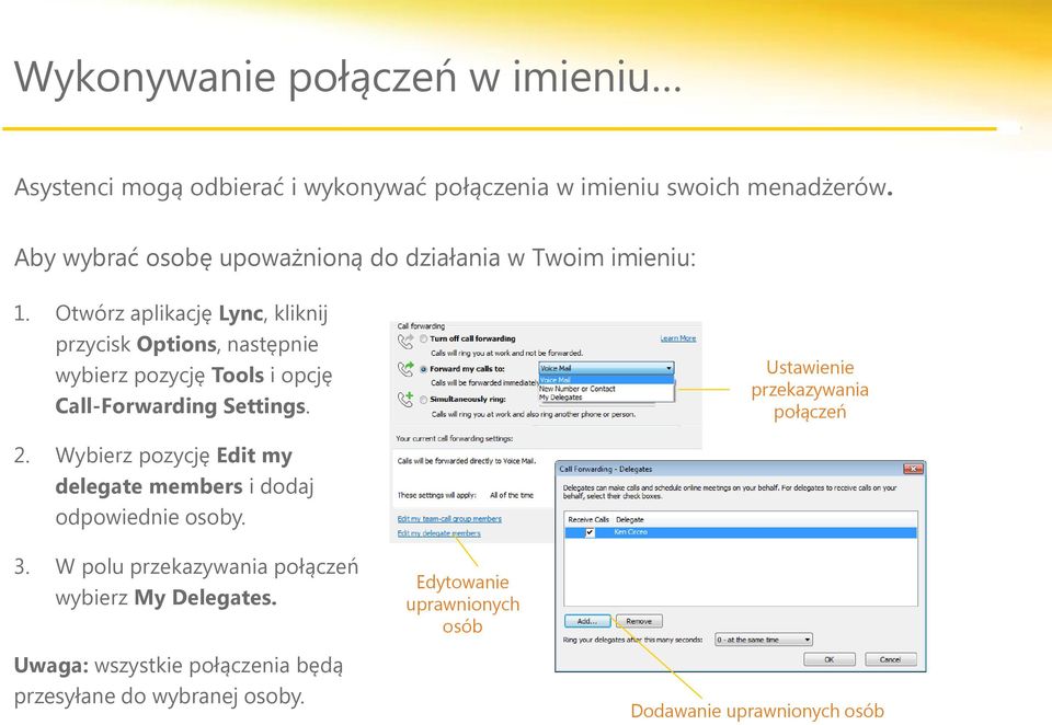 Otwórz aplikację Lync, kliknij przycisk Options, następnie wybierz pozycję Tools i opcję Call-Forwarding Settings.