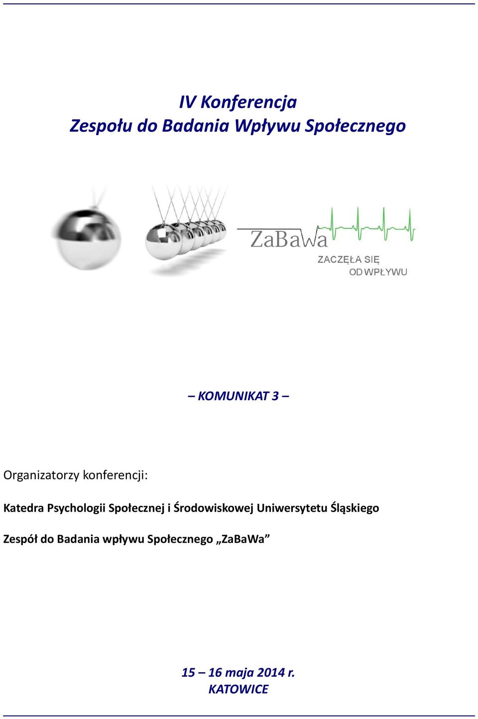 Społecznej i Środowiskowej Uniwersytetu Śląskiego Zespół