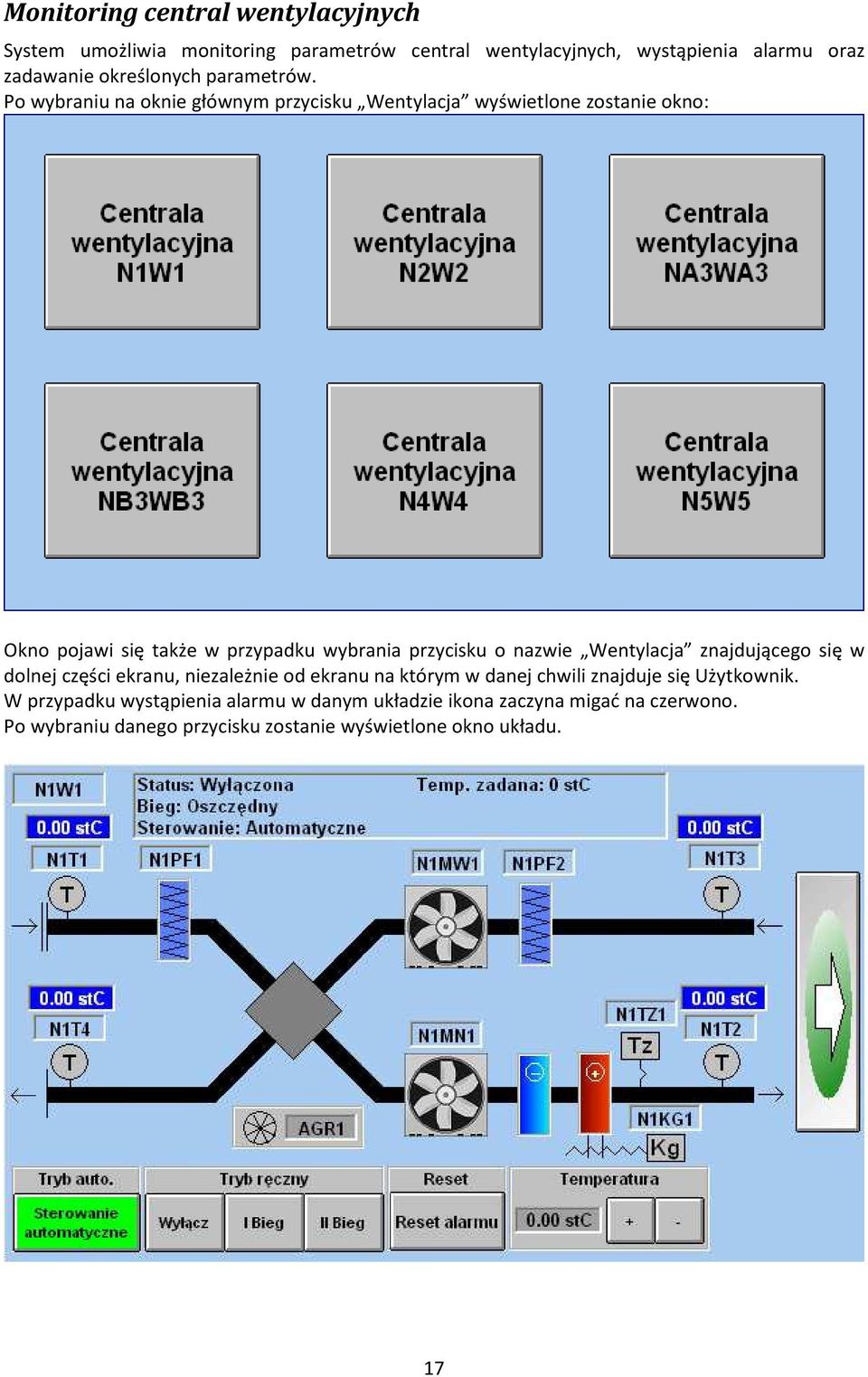 Po wybraniu na oknie głównym przycisku Wentylacja wyświetlone zostanie okno: Okno pojawi się także w przypadku wybrania przycisku o nazwie