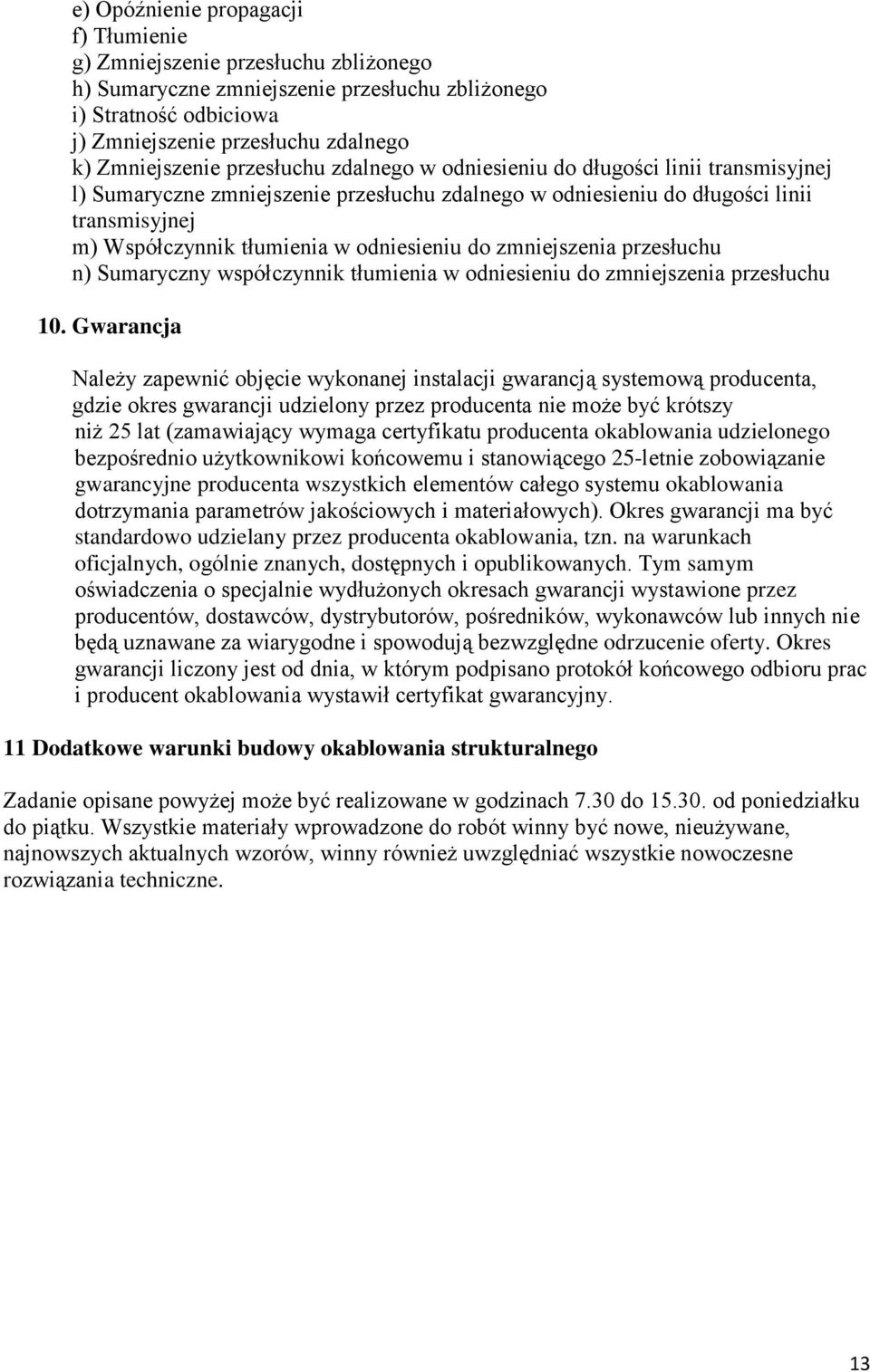 do zmniejszenia przesłuchu n) Sumaryczny współczynnik tłumienia w odniesieniu do zmniejszenia przesłuchu 10.