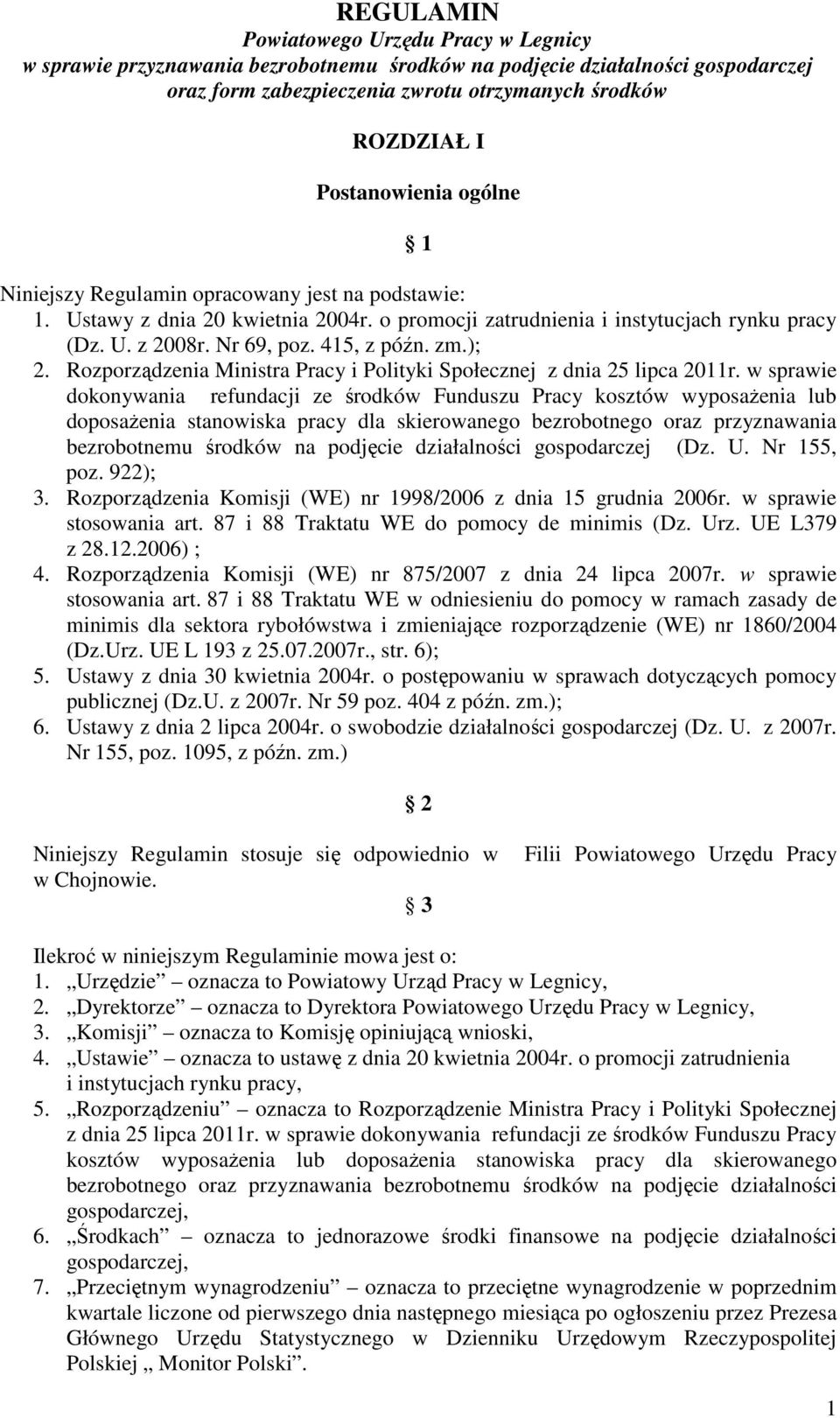 415, z późn. zm.); 2. Rozporządzenia Ministra Pracy i Polityki Społecznej z dnia 25 lipca 2011r.