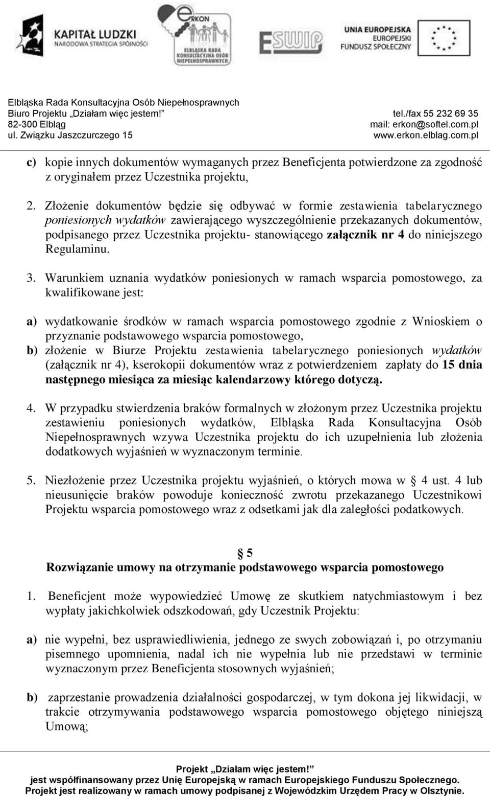 stanowiącego załącznik nr 4 do niniejszego Regulaminu. 3.