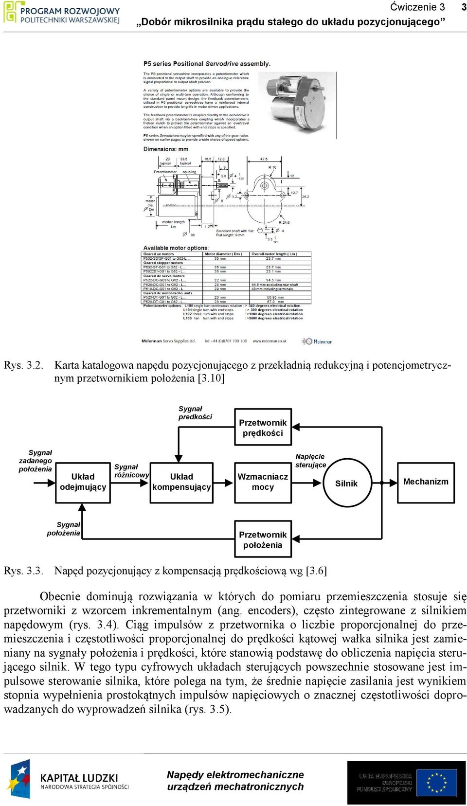 3. Npęd pozycjonujący z kopenscją prędkościową wg [3.6] Obecnie doinują rozwiązni w których do poiru przeieszczeni stosuje się przetworniki z wzorce inkreentlny (ng.