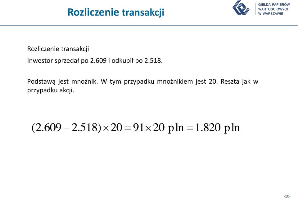 Podstawą jest mnożnik.