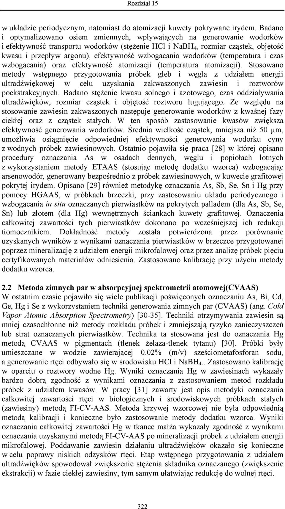 wzbogacania wodorków (temperatura i czas wzbogacania) oraz efektywność atomizacji (temperatura atomizacji).